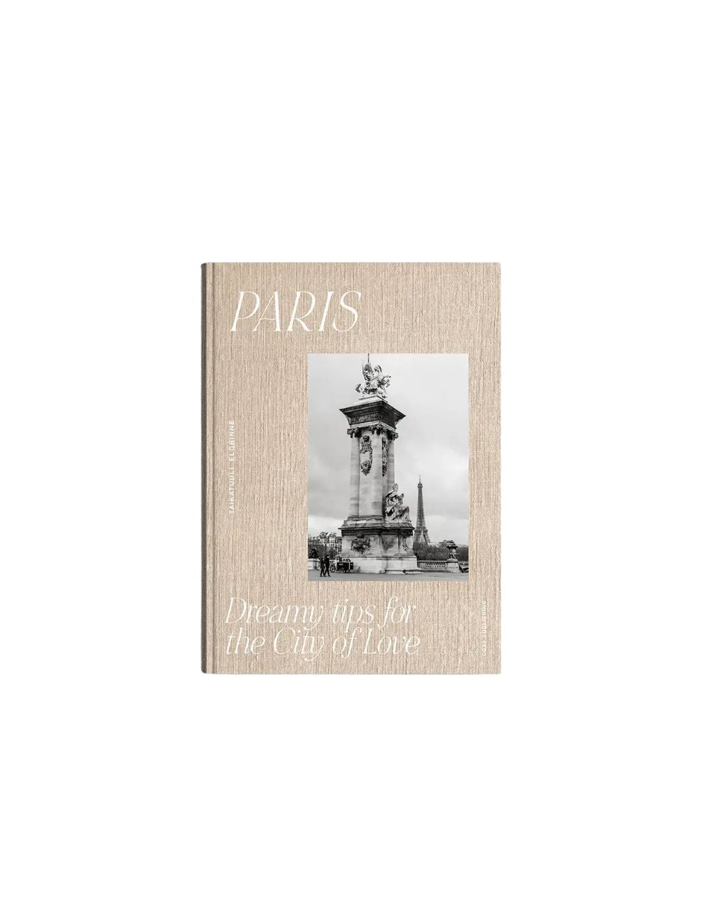 Livre - Paris Dreamy Tips for the City of Love